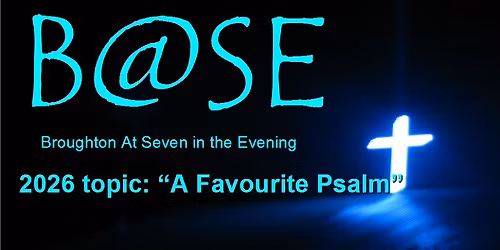 BASE - Broughton at Seven in the Evening