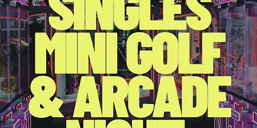 THURSDAY | MINI GOLF &amp; ARCADE SINGLES NIGHT  | \ud83d\udccdCAN CAN WONDERLAND 