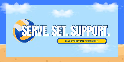 Serve. Set. Support. - Beach Volleyball Tournament