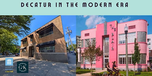 Walking Tour: Decatur in the Modern Era, Architecture & History