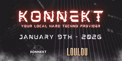 \u26a1 KONNEKT #3: Hard Techno at LouLou \u26a1