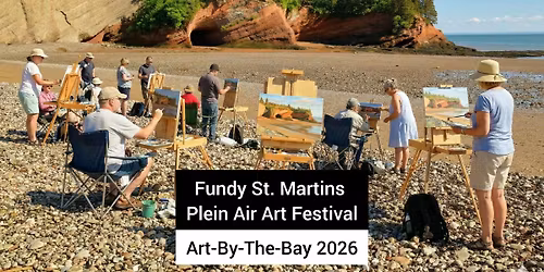 Fundy St. Martins Plein Air Art Festival: Art By-The-Bay 2026