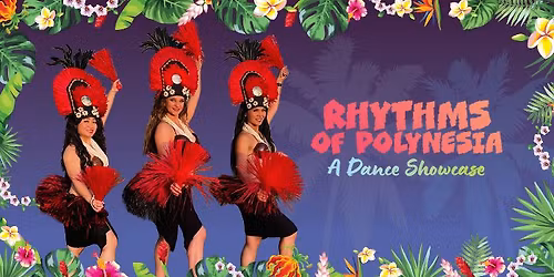 Rhythms of Polynesia A Polynesian Dance Showcase