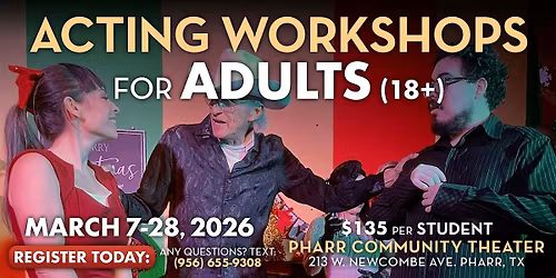 Acting Workshops for ADULTS (Pharr Community Theater Co.)