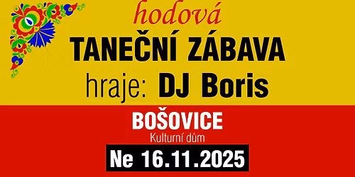 DJ Boris: BO\u0160OVICE - Hodov\u00e1 TANE\u010cN\u00cd Z\u00c1BAVA - Ne 16.11.2025 (Kulturn\u00ed d\u016fm)