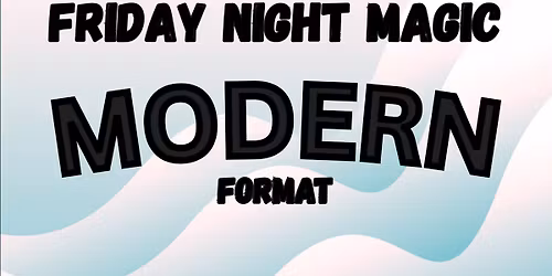 Friday Night Magic: Modern Format