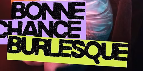 Bonne Chance Burlesque