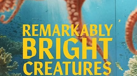 Movie & Discussion:  Remarkably Bright Creatures