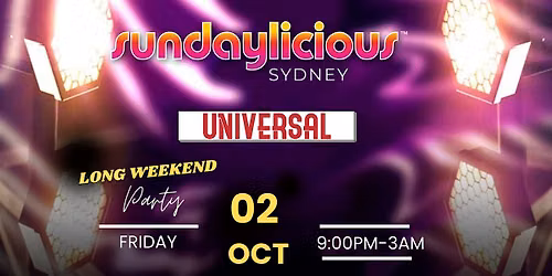 SUNDAYLICIOUS  SYDNEY |  LONG WEEKEND  | OCTOBER 2 |FRIDAY 9PM-3AM