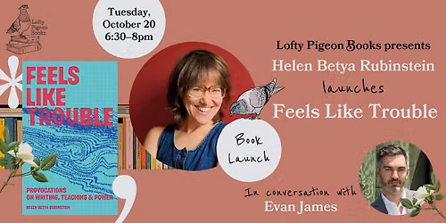 Helen Betya Rubinstein launches "Feels Like Trouble"