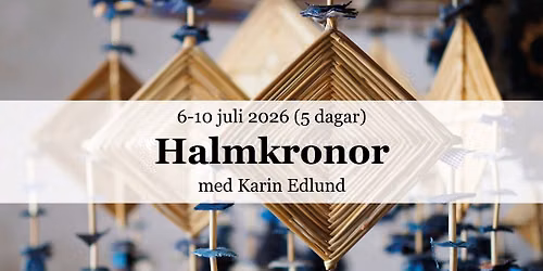Halmkronor 2026 med Karin Edlund!