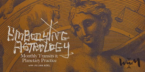Embodying Astrology: Monthly Transits + Planetary Practice w\/ Jillian Adel