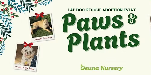 Paws & Plants - Lap Dog Rescue Adoption Event