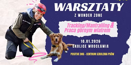 Tracking\/Mantrailing & Praca g\u00f3rnym wiatrem - warsztaty z Wonder Zone