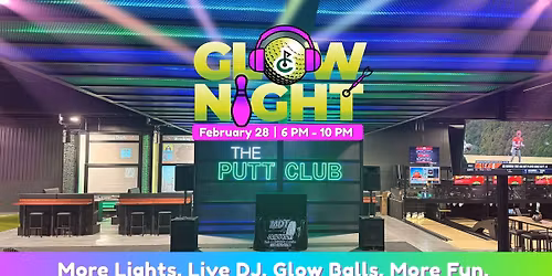 \u2728Glow Night + DJ + Fun Games at The Putt Club\ud83c\udfb3\u26f3\ufe0f