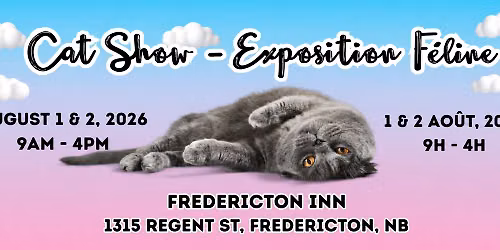 Fredericton Cat Show - Exposition F\u00e9line 2026