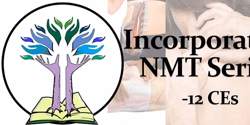 Incorporating NMT Series - 12 CE Hours Total