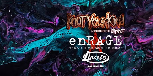 Knot Your Kind (Slipknot tribute) + enRage (Rage Against The Machine tribute) at the Lincoln Theatre