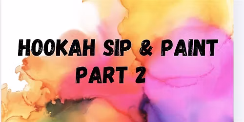 R&B Night Hookah Sip & Paint Part 2