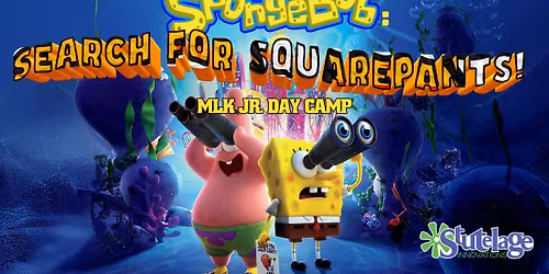 SpongeBob: Search For Squarepants MLK Jr. Day School Break Camp - EAST AMHERST