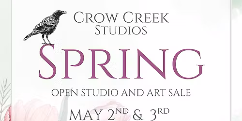 Crow Creek Spring Open Studios 