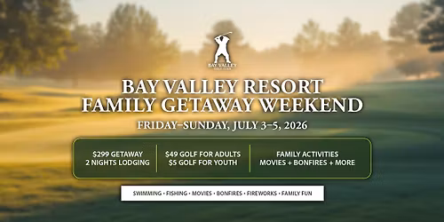 Bay Valley Resort Family Getaway Weekend