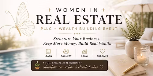 WOMEN IN REAL ESTATE PLLC + WEALTH BUILDING EVENT