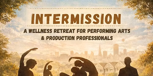 Intermission: A Wellness Retreat For Stage Professionals