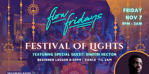Flow Fridays: Festival of Lights ft. Dimitri Hector \u2022 DJs Yu Hua, Jes Ann, Sabrina \u2022 Jes Ann + Dario
