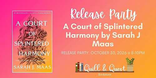 A Court of Splintered Harmony Release Party