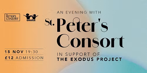 St Peter's Consort - In Support of The Exodus Project