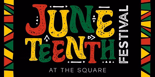 Juneteenth Festival at The Square