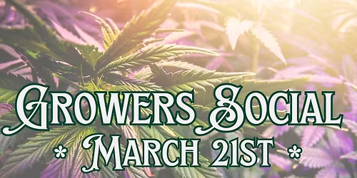 Growers Social w\/ Dr. GreenThumb