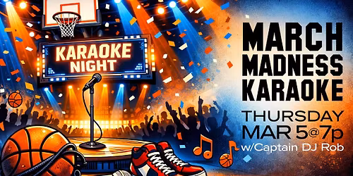 March Madness Karaoke March 5th!