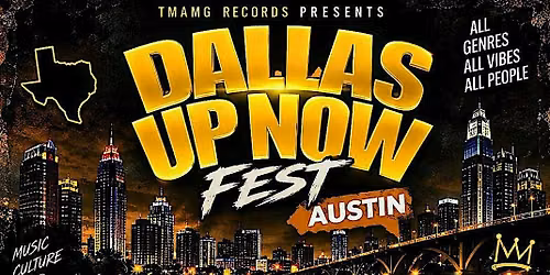 Dallas Up Now Fest \u2013 Austin