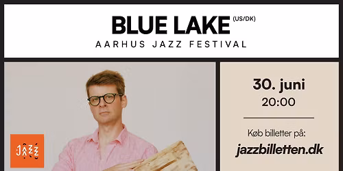 Blue Lake (US\/DK) \/\/ Erlings Jazz- & \u00d8lbar