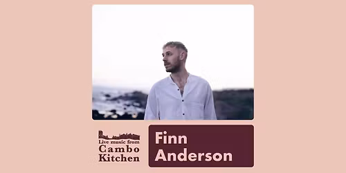 Finn Anderson - Life from Cambo Kitchen