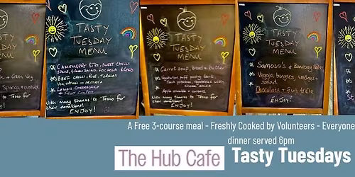 Tasty Tuesdays - free 3-course community meal. Supported by volunteers and Tesco. All welcome.s.