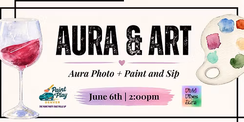 Aura and Art - Aura Photo Paint and Sip - Anniversary