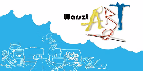 WarsztART - jesteś sztuki wart!