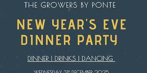 New Years Eve Dinner Party @ The Growers by Ponte