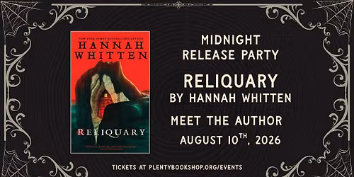 Midnight Release Party + Meet the Author: Reliquary by Hannah Whitten