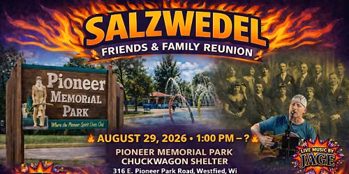 SALZWEDEL FRIENDS & FAMILY REUNION 