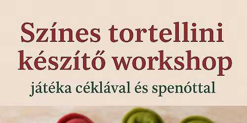 Sz\u00ednes Tortellini K\u00e9sz\u00edt\u0151 Workshop