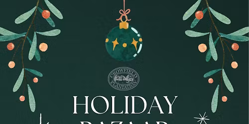 Holiday Bazaar at Crowfield Plantation