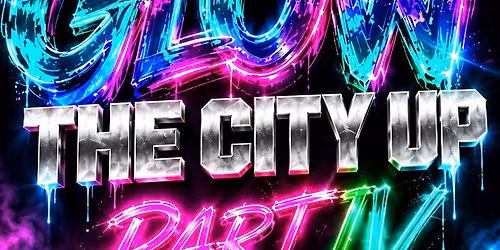 Glow The City Up : Part IV