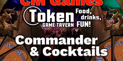 MTG: Commander and Cocktails at Token Game Tavern