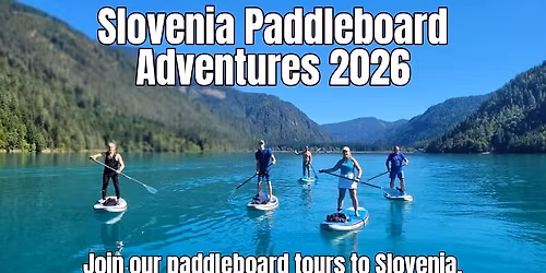 Slovenia, Italy & Austria SUP Trip July 2026