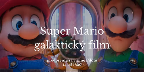 Super MarSuper Super Mario galaktick\u00fd film - n\u00e1vrat Maria a Luigiho do Kina Pilot\u016f