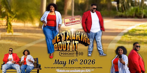 We Talking Bout It Podcast Launch